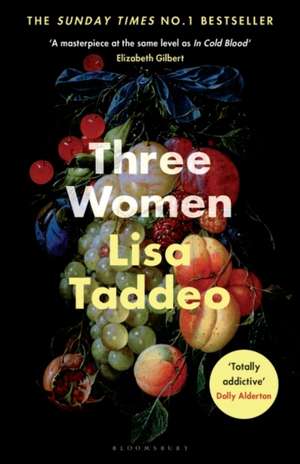 Three Women: THE #1 SUNDAY TIMES BESTSELLER de Lisa Taddeo