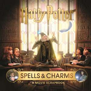 Harry Potter – Spells & Charms: A Movie Scrapbook de Warner Bros.