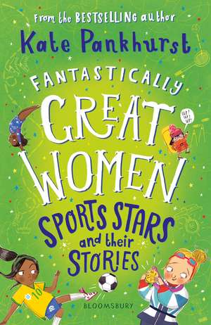 Fantastically Great Women Sports Stars and their Stories de Kate Pankhurst