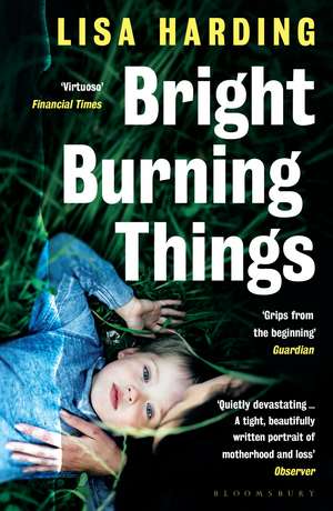 Bright Burning Things de Lisa Harding