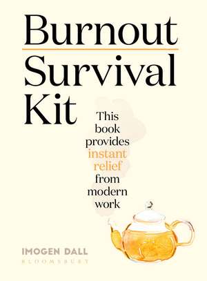 Burnout Survival Kit: Instant relief from modern work de Imogen Dall