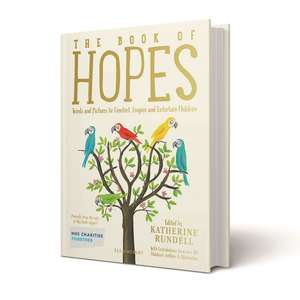 The Book of Hopes: Words and Pictures to Comfort, Inspire and Entertain de Katherine Rundell