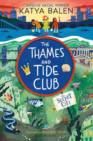 The Thames and Tide Club: The Secret City de Katya Balen