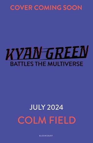 Kyan Green Battles the Multiverse de Colm Field