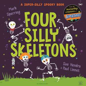 Four Silly Skeletons: The perfect picture book for Halloween! de Sue Hendra