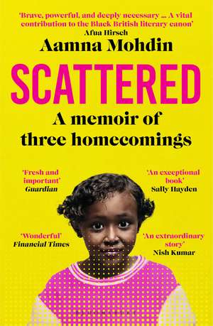 Scattered: A memoir of three homecomings de Aamna Mohdin