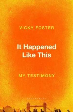 It Happened Like This de Vicky Foster