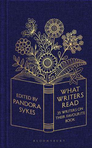 What Writers Read: 35 Writers on their Favourite Book de Pandora Sykes