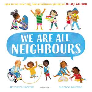 We Are All Neighbours: From the creators of All Are Welcome de Alexandra Penfold