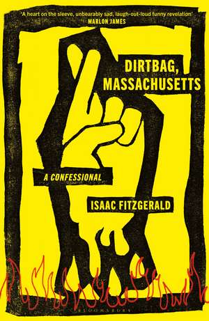 Dirtbag, Massachusetts: A Confessional de Isaac Fitzgerald