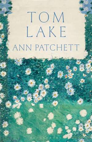 Tom Lake: The Sunday Times bestseller - a BBC Radio 2 and Reese Witherspoon Book Club pick de Ann Patchett