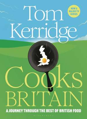 Tom Kerridge Cooks Britain de Tom Kerridge