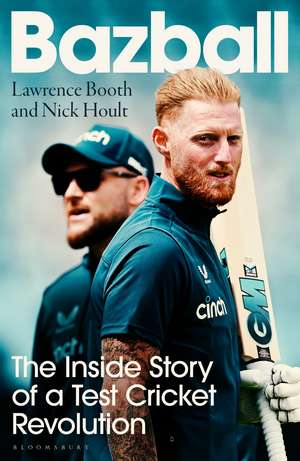 Bazball: The inside story of a Test cricket revolution de NICK HOULT