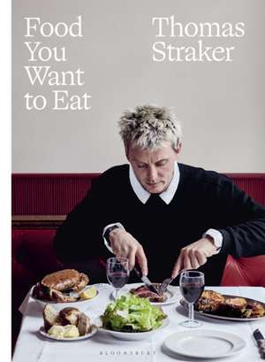 Food You Want to Eat de Thomas Straker