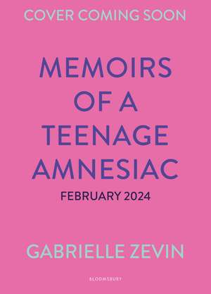 Memoirs of a Teenage Amnesiac de Gabrielle Zevin