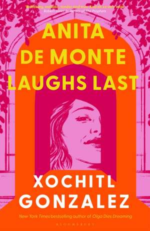 Anita de Monte Laughs Last de Xochitl Gonzalez