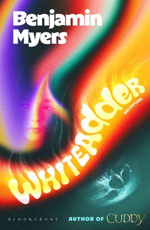 Whiteadder/Wolfspider: From the prize-winning author of THE GALLOWS POLE and CUDDY de Benjamin Myers