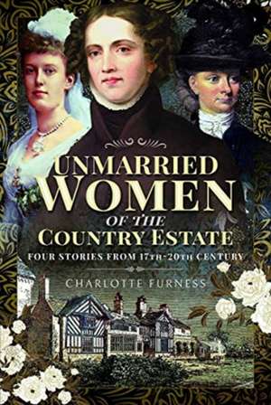 Stories of Independent Women from 17th-20th Century de Charlotte Furness