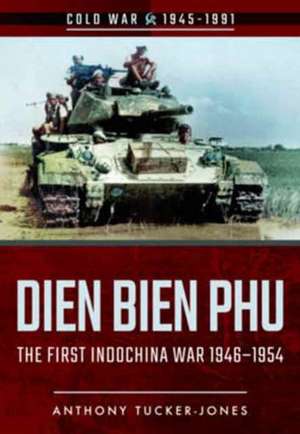 Dien Bien Phu de Anthony Tucker-Jones