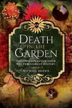 Death in the Garden de Michael Brown