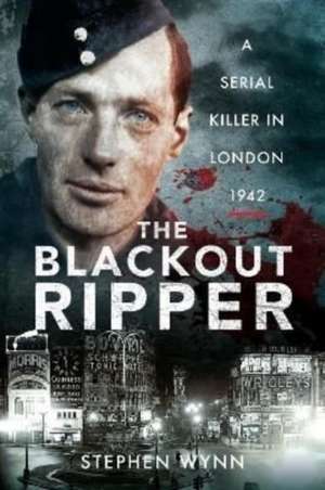 The Blackout Ripper de Stephen Wynn