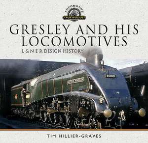 Gresley and his Locomotives de Tim Hillier-Graves