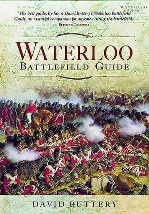 Waterloo Battlefield Guide de David Buttery