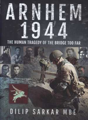 Arnhem 1944 de Dilip Sarkar