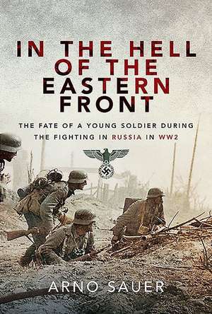 In the Hell of the Eastern Front de Arno Sauer