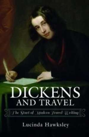 Dickens and Travel de Lucinda Hawksley