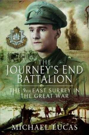 Lucas, M: The Journey's End Battalion