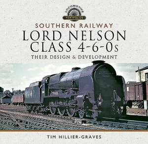 Southern Railway, Lord Nelson Class 4-6-0s de Tim Hillier-Graves