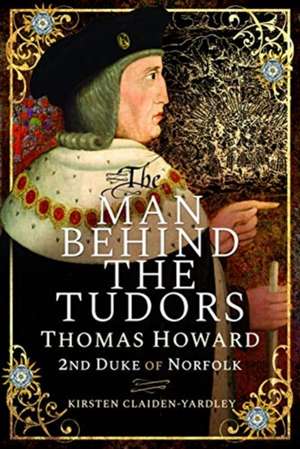 The Man Behind the Tudors de Kirsten Claiden-Yardley