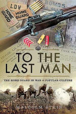 To the Last Man de Malcolm Atkin