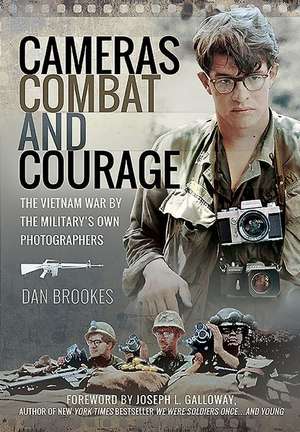 Cameras, Combat and Courage de Dan Brookes