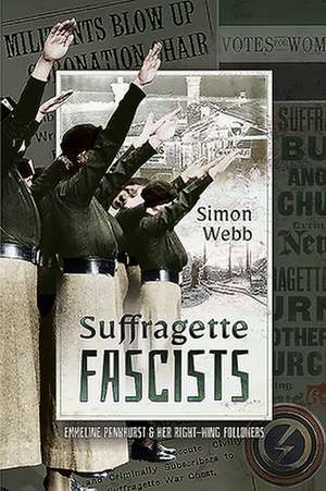 Suffragette Fascists de Simon Webb