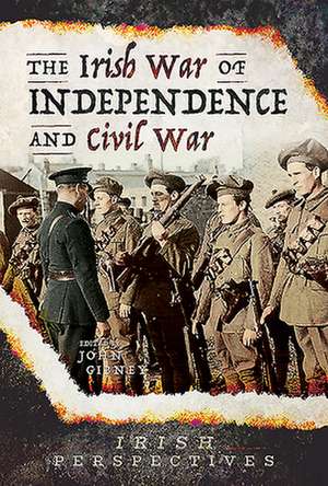 The Irish War of Independence and Civil War de John Gibney