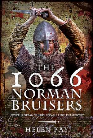 The 1066 Norman Bruisers de Helen Kay