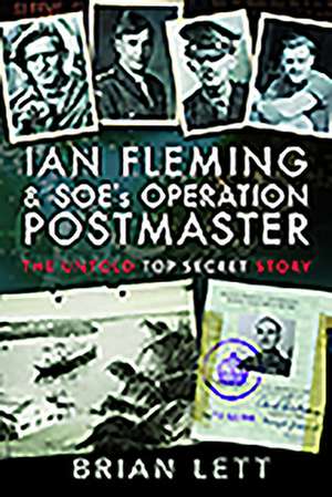 Ian Fleming and Soe's Operation Postmaster de Brian Lett