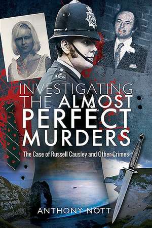 Investigating the Almost Perfect Murders de Anthony Nott