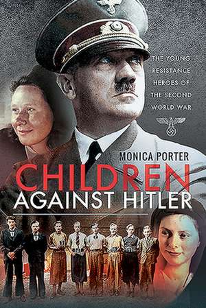 Children Against Hitler de Monica Porter