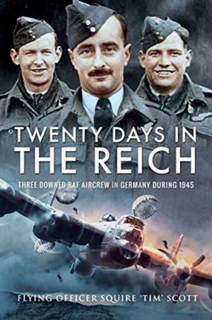 Twenty Days in the Reich de Squire 'Tim' Scott