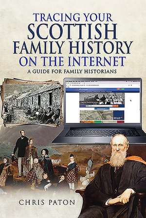 Tracing Your Scottish Family History on the Internet de Chris Paton