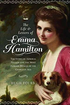 The Life and Letters of Emma Hamilton de Hugh Tours