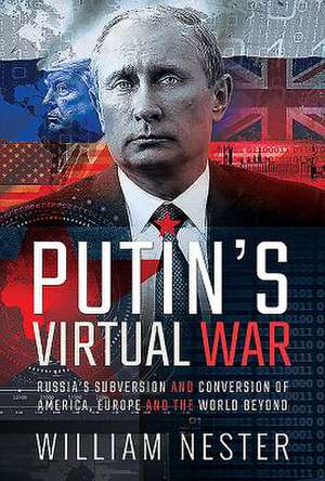 Putin's Virtual War de William Nester