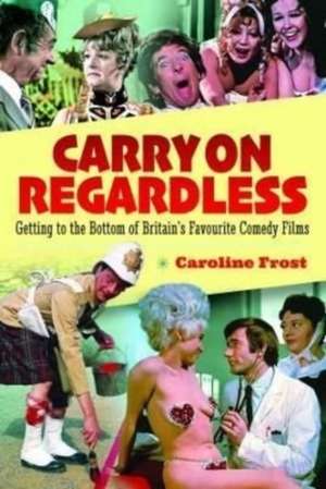 Carry On Regardless de Caroline Frost