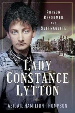 Lady Constance Lytton de Abigail Hamilton-Thompson