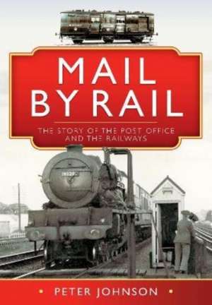 Mail by Rail de Peter Johnson