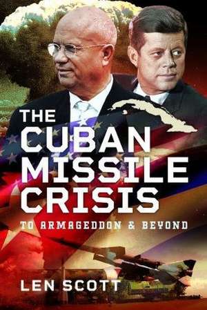 The Cuban Missile Crisis de Len Scott