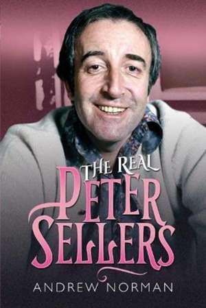 The Real Peter Sellers de Norman Andrew